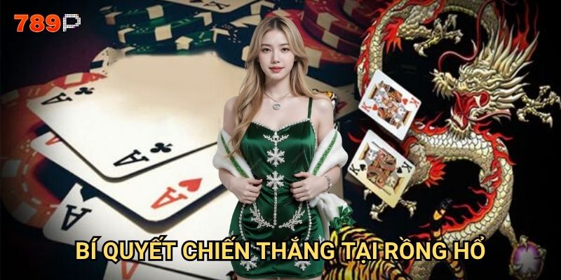 Rồng Hổ 789p có phải là game dễ thắng nhất cho người mới? 3 Bí quyết chiến thắng tại Rồng Hổ