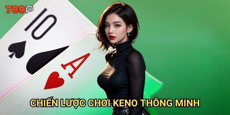 Keno 789p có phải là game dễ thắng nhất cho người mới? 3 Chiến lược chơi Keno thông minh