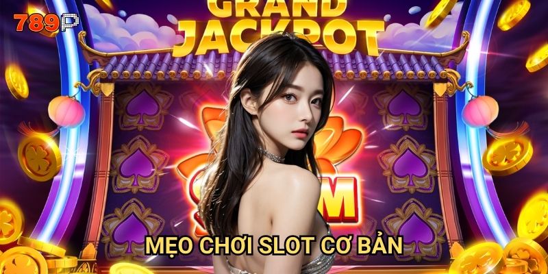 Mẹo chơi máy đánh bạc cơ bản 789p có giúp người mới thành cao thủ?