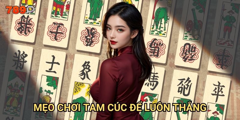 Tam cúc 789p có xứng đáng là vua các game bài? 3 Mẹo chơi Tam cúc để luôn thắng
