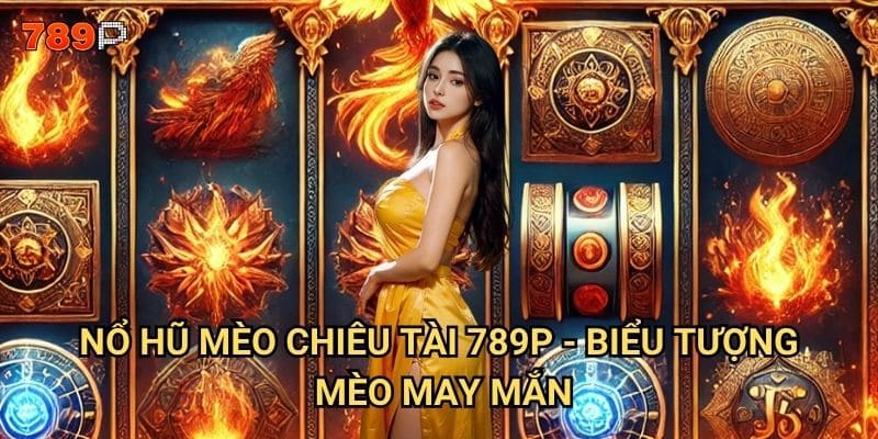 Nổ Hũ Mèo Chiêu Tài 789p có thực sự mang lại may mắn? 2 Nổ Hũ Mèo Chiêu Tài 789p - biểu tượng mèo may mắn